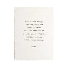 Load image into Gallery viewer, Add inspiration to your space with Lit Decor and Gift’s Handmade Paper Print, featuring a textured white finish and a typed Osho quote: Remember one thing: That you should not leave the Earth until you have made it a little more beautiful.
