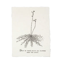 Load image into Gallery viewer, The Handmade Paper Print by Lit Decor and Gift features a minimal black ink drawing of a tall flower with exposed roots and the quote: Deep in their roots all flowers keep the light—perfect wall decor for any space.