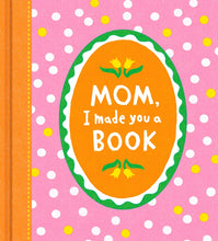 Load image into Gallery viewer, I Made You A Book ...